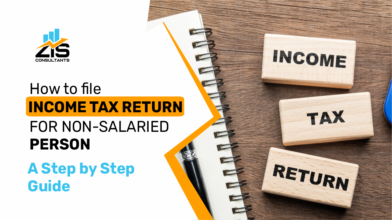 How to File Income Tax Return for Non-Salaried Persons?